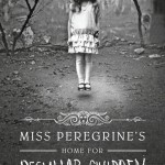 Miss Peregrine's Home for Peculiar Children